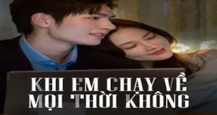 KHI EM CHẠY VỀ MỌI THỜI KHÔNG