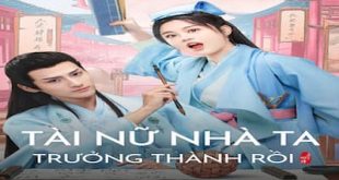 Tài Nữ Nhà Ta Trưởng Thành Rồi